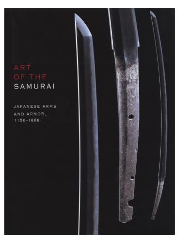 Art of the Samurai. Japanese Arms and Armor, 1156-1868