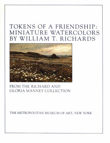 Tokens of a Friendship. Miniature Watercolors by William T. Richards