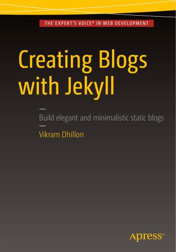 Creating Blogs with Jekyll: Build elegant and minimalistic static blogs