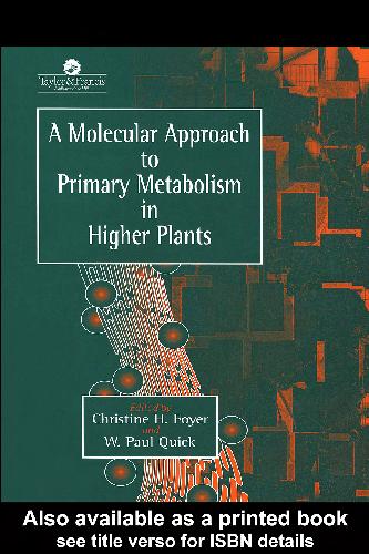 A Molecular Approach to Primary Metabolism in Higher Plants