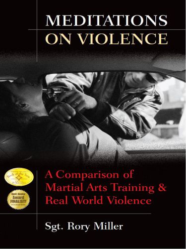 Meditation on Violence: A Comparison of Martial Arts Training & Real World Violence