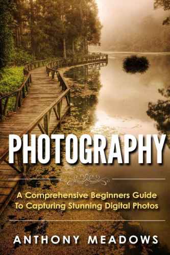 Photography: A Comprehensive Guide to Capturing Stunning Digital Photos