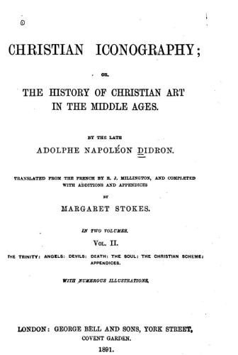Didron Adolphe Napoléon, Stokes Margaret. Christian Iconography or the history of Christian art in the Middle Ages. V. 2: The Trinity. Angels. Devils. Death. The soul. The Christian scheme. Appendices