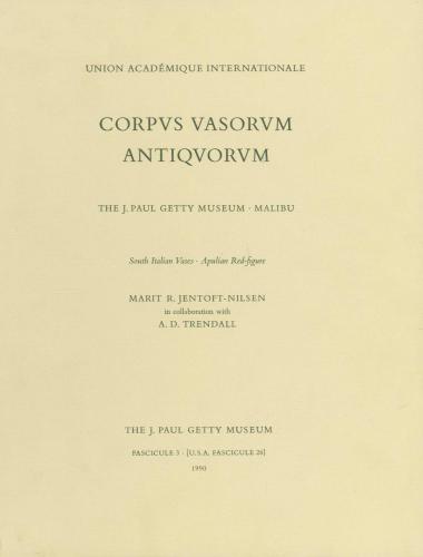 Apulian painted vases. Corpus Vasorum Antiquorum: Fascicule 3. J. Paul Getty Museum collection