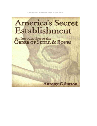 America's Secret Establishment: An Introduction to the Order of Skull & Bones