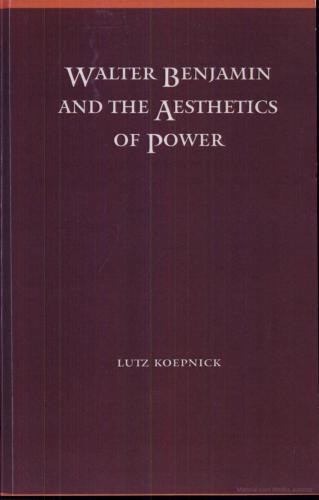 Walter Benjamin and the Aesthetics of Power