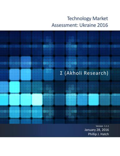January 28, 2016 Phillip J. Hatch Version 1.1.1 Technology Market Assessment: Ukraine 2016