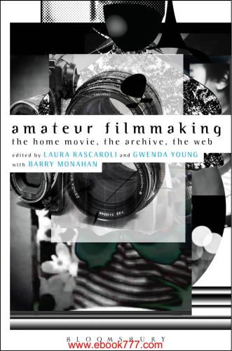 Amateur Filmmaking - The Home Movie, The Archive, The Web