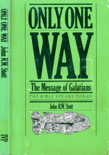 Only One Way: The Message of Galatians