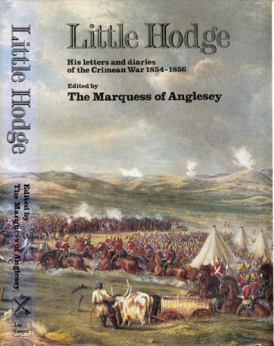 ’Little Hodge’: Being Extracts from the Diaries and Letters of Colonel Edward Cooper Hodge Written During the Crimean War, 1854–1856