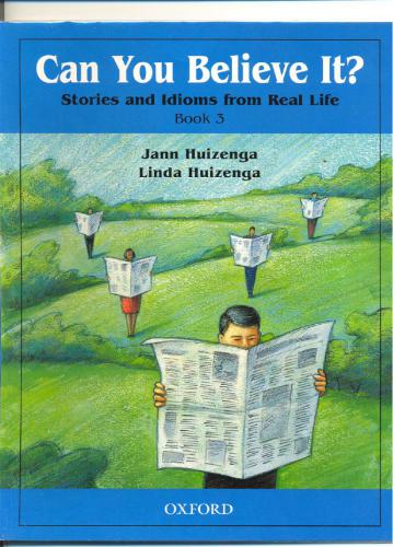 Can You Believe It? Stories and Idioms from Real Life. Book 3