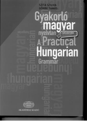 Görbe Tamás. The Practical Hungarian Grammar