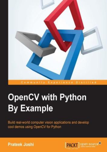 OpenCV with Python By Example: Build real-world computer vision applications and develop cool demos using OpenCV for Python
