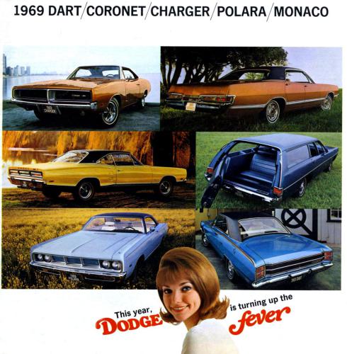 Chrysler Motors Corporation. This year, Dodge is turning up the fever: 1969 Dart, Coronet, Charger, Polara, Monaco