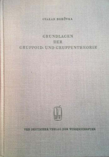 Grundlagen der gruppoid - und gruppentheorie