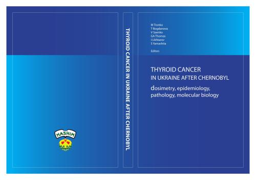 Thyroid cancer in Ukraine after Chernobyl: dosimetry, epidemiology, pathology, molecular biology