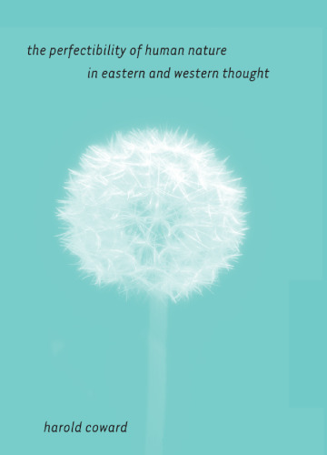 The Perfectibility of Human Nature in Eastern and Western Thought