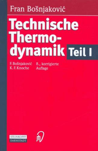Technische Thermodynamik. Teil I und Teil II
