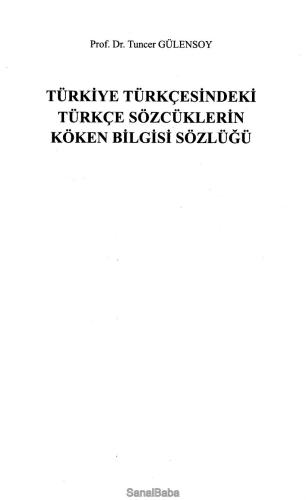 Türkiye Türkçesindeki Türkçe Sözcüklerin Köken Bilgisi Sözlüğü