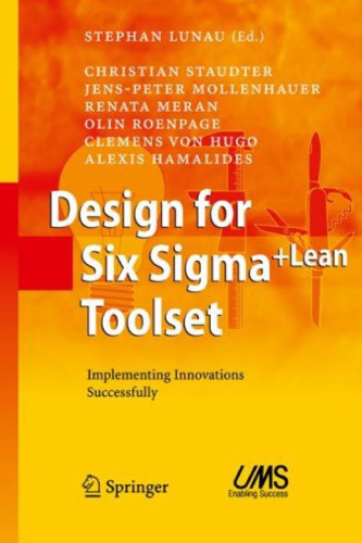 Design for Six Sigma+Lean Toolset: Implementing Innovations Successfully