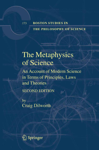The Metaphysics of Science: An Account of Modern Science in Terms of Principles, Laws and Theories
