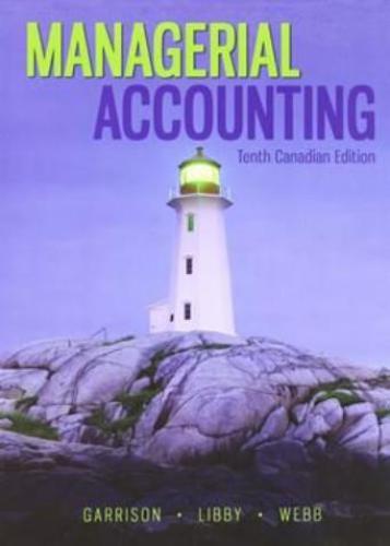 Managerial Accounting: Tenth Canadian Edition