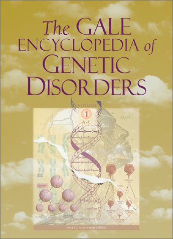 The Gale encyclopedia of genetic disorders