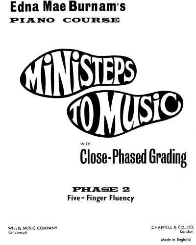 Ministeps to Music. Piano Course Phase 2 = Five-Finger Fluency