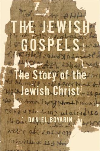 The Jewish Gospels: The Story of the Jewish Christ