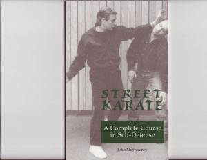 Street karate a complete course in self - defense