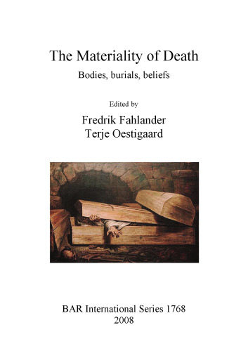 The Materiality of death: bodies, burials, beliefs