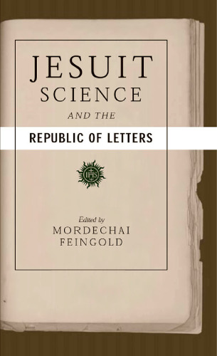 Jesuit Science and the Republic of Letters