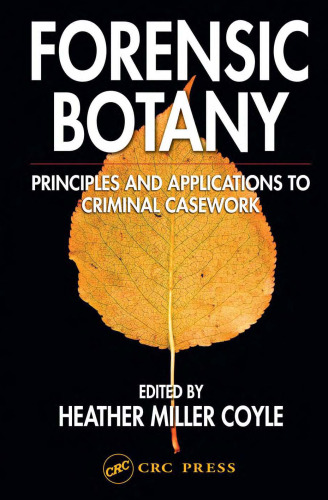 Forensic Botany: Principles and Applications to Criminal Casework