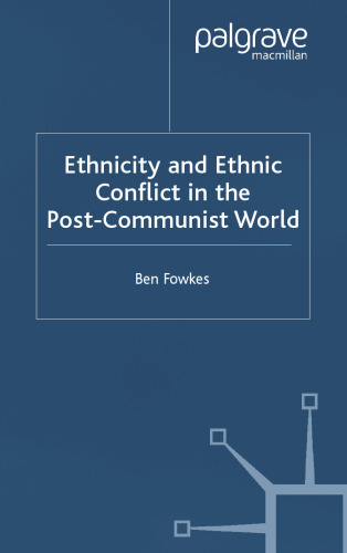 Ethnicity and Ethnic Conflict in the Post-Communist World