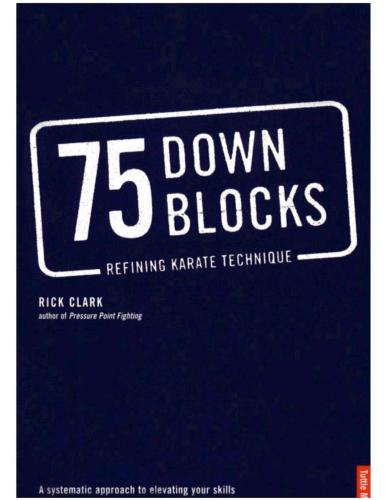Seventy-five Down Blocks: Refining Karate Technique