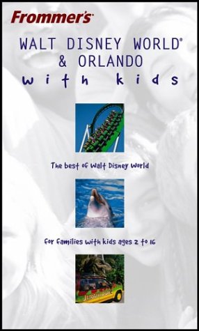 Frommer's Walt Disney World & Orlando with Kids
