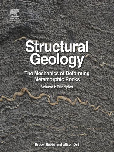 Structural Geology: The Mechanics of Deforming Metamorphic Rocks, Volume I: Principles