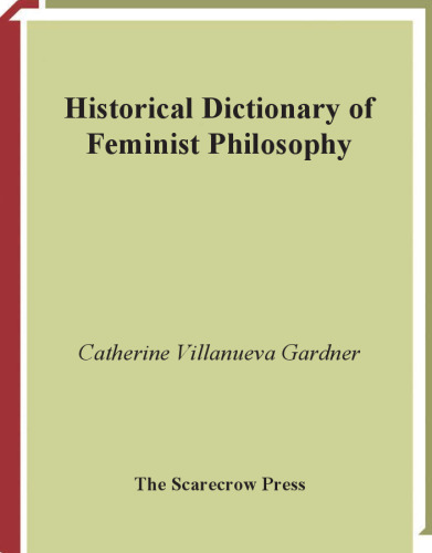 Historical Dictionary of Feminist Philosophy