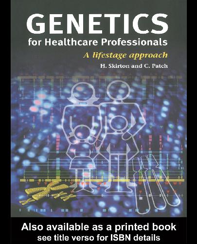 Genetics for Healthcare Professionals. A Lifestage Approach