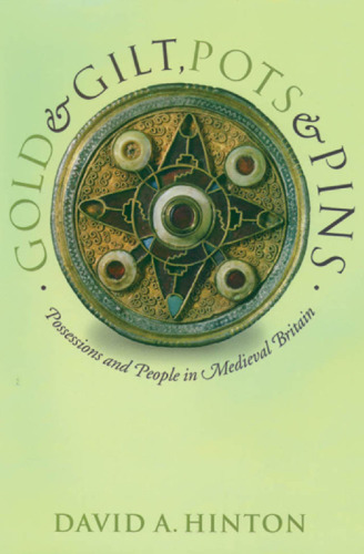 Gold and Gilt, Pots and Pins - Possessions and People in Medieval Britain