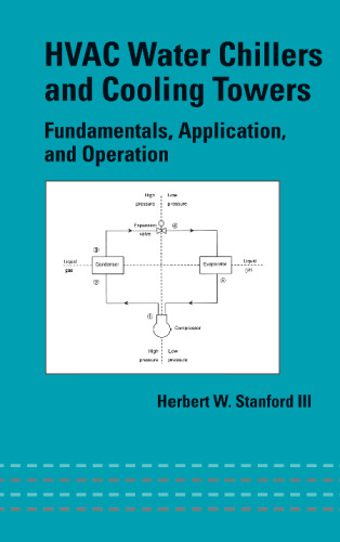 Hvac Water Chillers And Cooling Towers: fundamentals, application, and operation