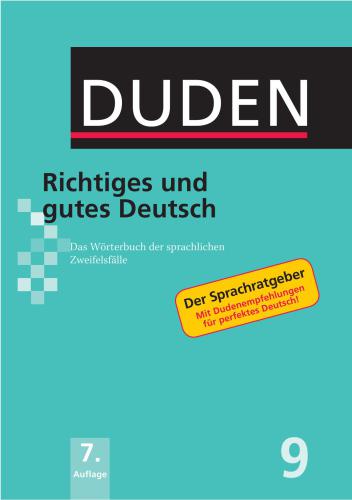Duden - Richtiges und gutes Deutsch: Das Wörterbuch der sprachlichen Zweifelsfälle. Band 9