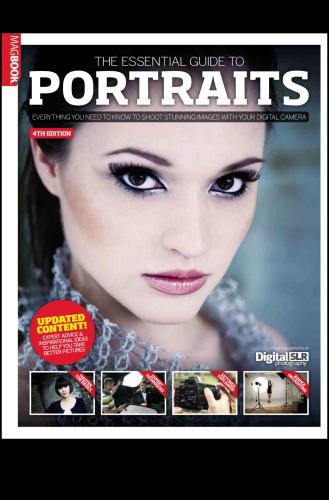 The Essential Guide to Portraits: Everything Your Need to Know to Shoot Stunning Images With Your Digital Camera