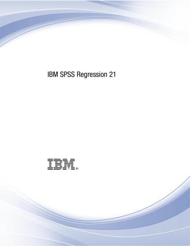 IBM. IBM SPSS Regression 21