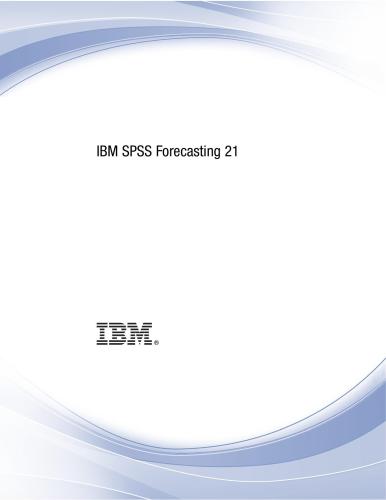 IBM. IBM SPSS Forecasting 21