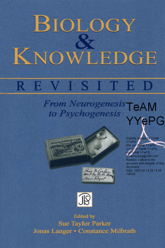 Biology and Knowledge Revisited: From Neurogenesis to Psychogenesis