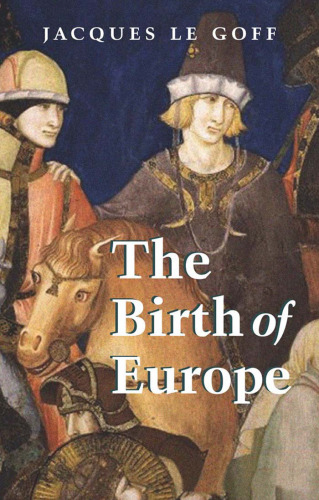 The Birth of Europe: 400 - 1500
