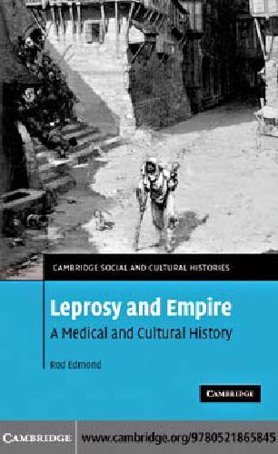 Leprosy and Empire: A Medical and Cultural History