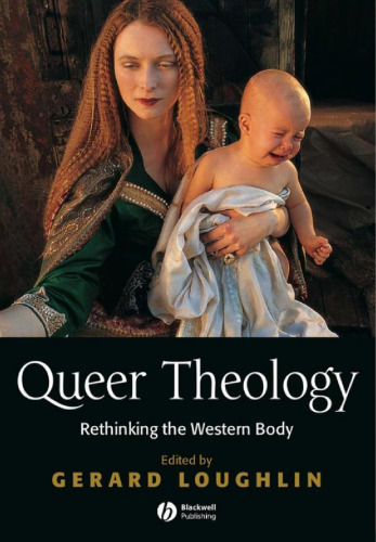 Queer theology: rethinking the Western body