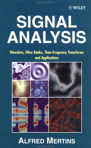 Signal Analysis: Wavelets, Filter Banks, Time-Frequency Transforms and Applications